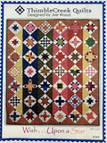 Wish...Upon A Star Pattern by ThimbleCreek Quilts Starter Kit